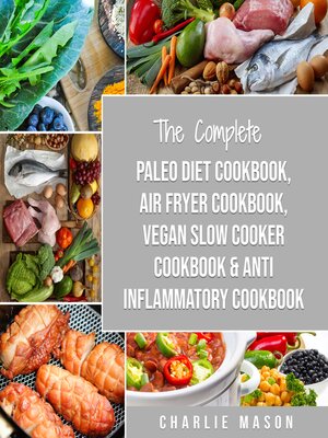 cover image of Air Fryer Recipes, Paleo Diet, Vegan Slow Cooker Cookbook, Anti Inflammatory Diet